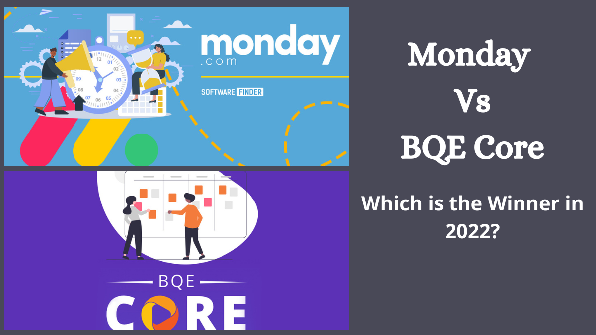 Monday  Vs BQE Core - Which Software is the Winner?